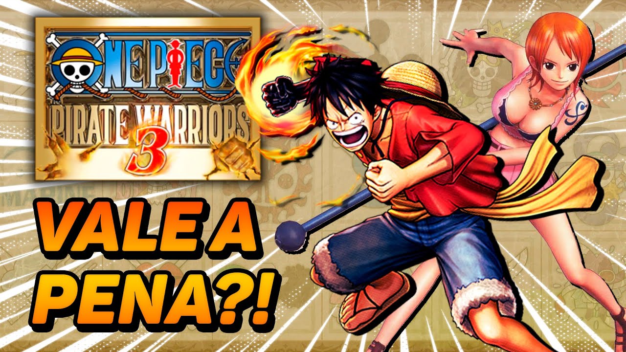 Ainda vale a pena jogar One Piece Pirate Warriors 3?! [REVIEW]