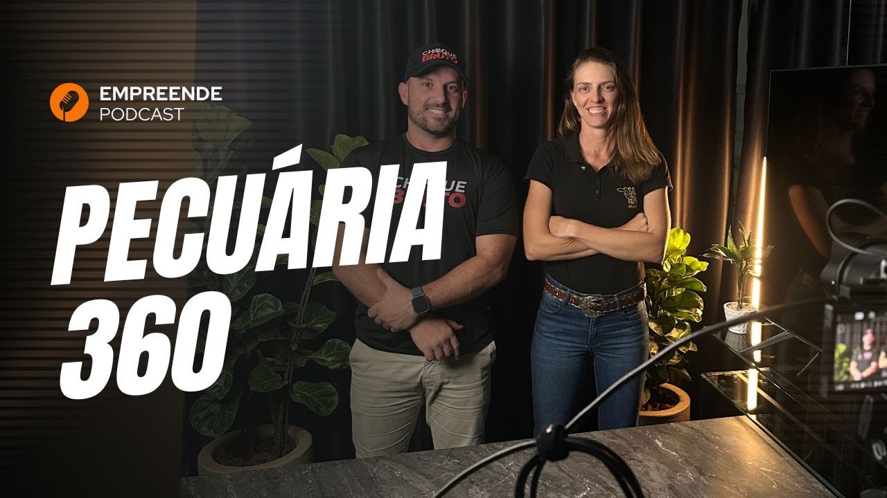 Pecuária 360 por Renata Erler I Empreendecast #001