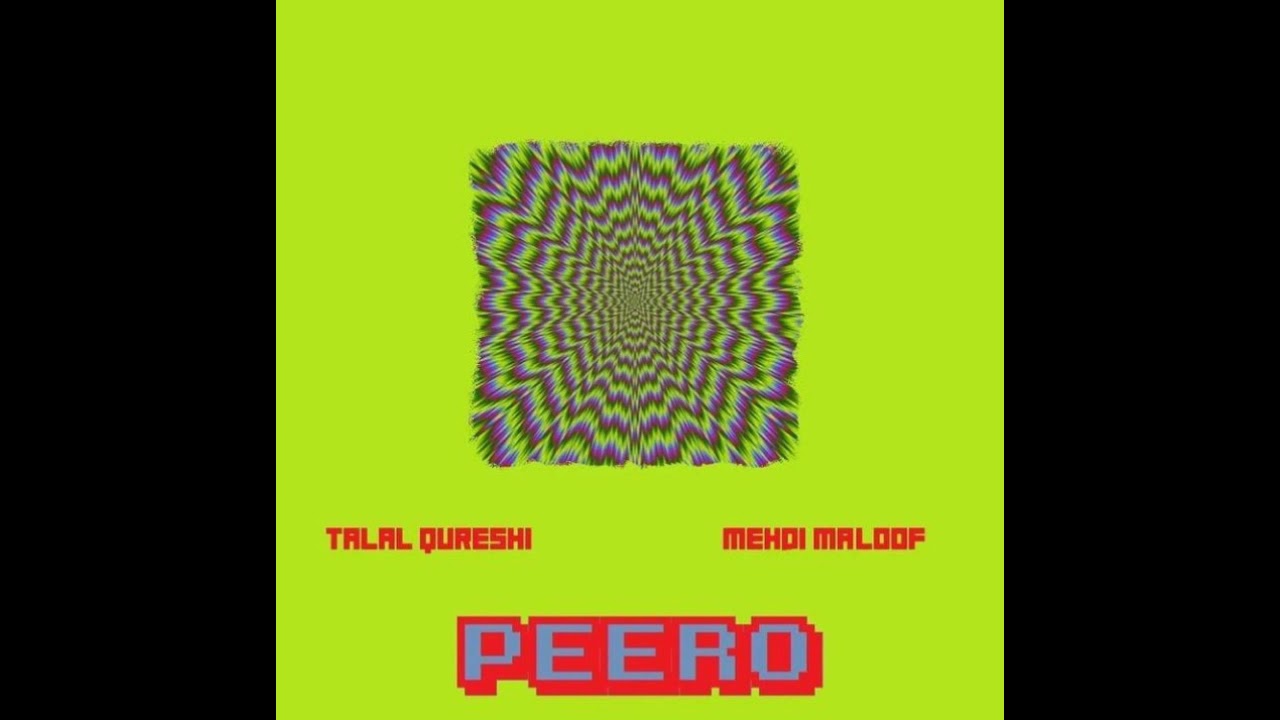 Peero - Mehdi Maloof X Talal Qureshi (Official Audio)