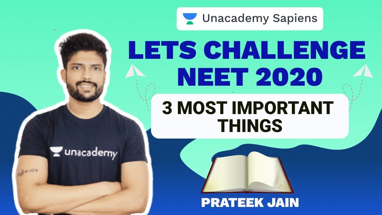 Lets Challenge NEET 2020 | 3 Important Tips | Prateek Jain | Unacademy Sapiens