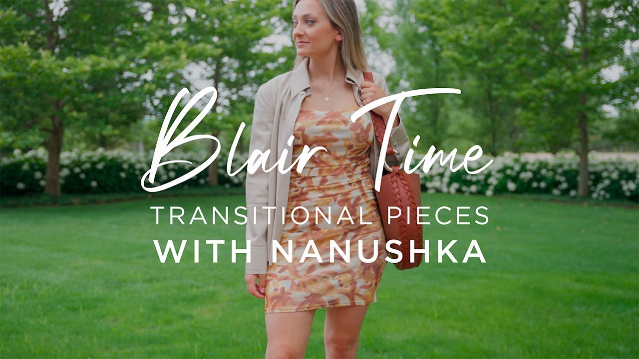Blair Time: Transitional Pieces with Nanushka