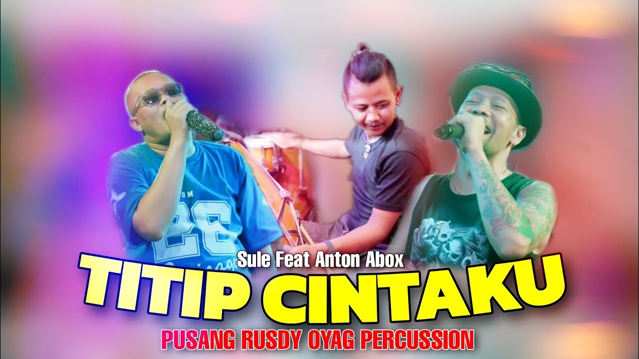 PUSANG RUSDY OYAG PERCUSSION | SULE Feat ANTON ABOX - TITIP CINTAKU ( COVER )
