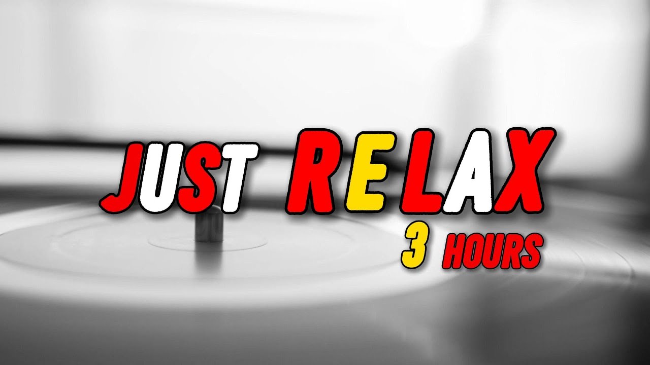 3 Hours mix of Pure Relaxation 2026