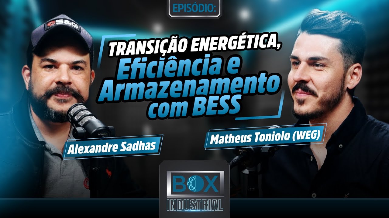 Transição Energética, Eficiência e Armazenamento BESS – Matheus T.(WEG) | Box Industrial Podcast #07