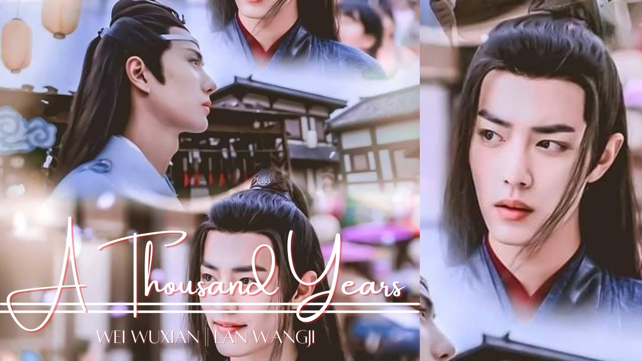 陈情令 | The Untamed FMV | A Thousand Years | Wei Wuxian and Lan Wangji | (WangXian)