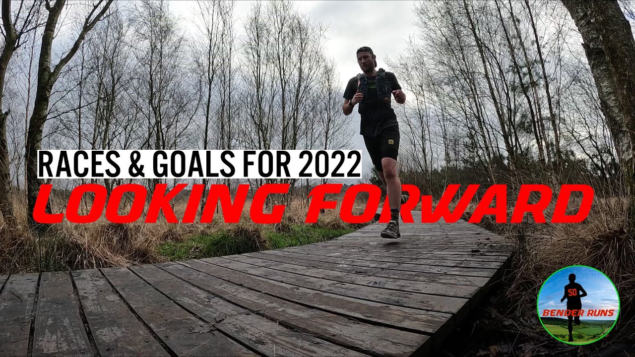 Running Races & Goals for 2022 - Looking Forward - 2022 Race Plan