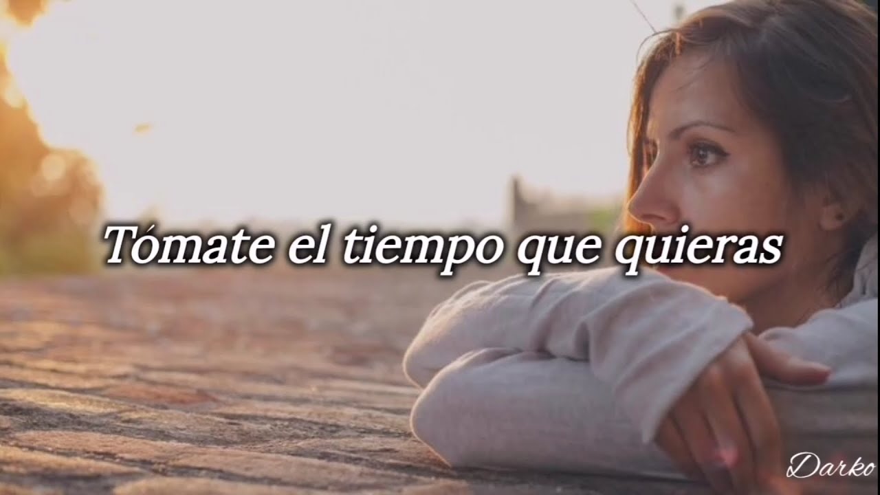 Tómate el tiempo que quieras - Gian Marco (Letra)