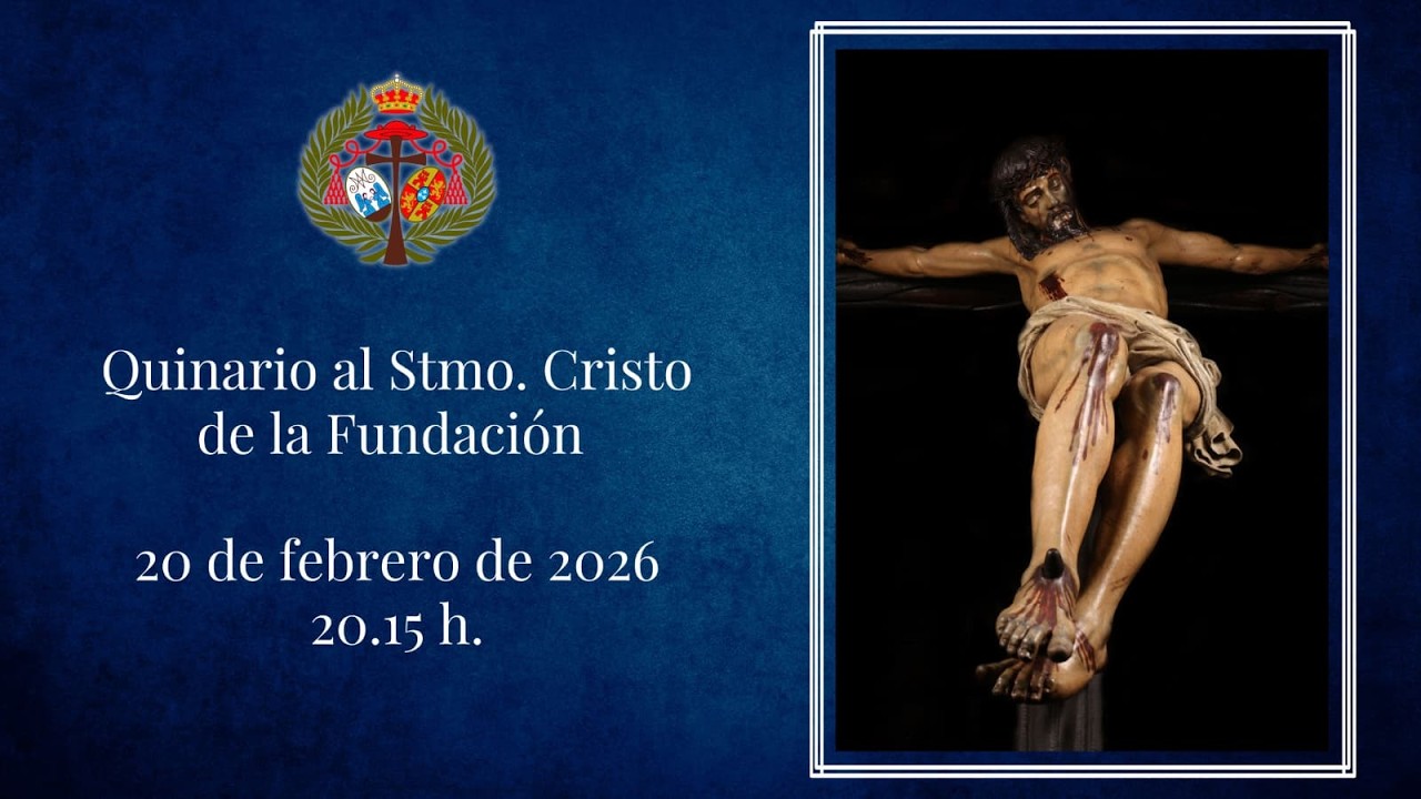 Solemne Quinario en honor al Santísimo Cristo de la Fundación. Viernes 20 de febrero de 2026 .