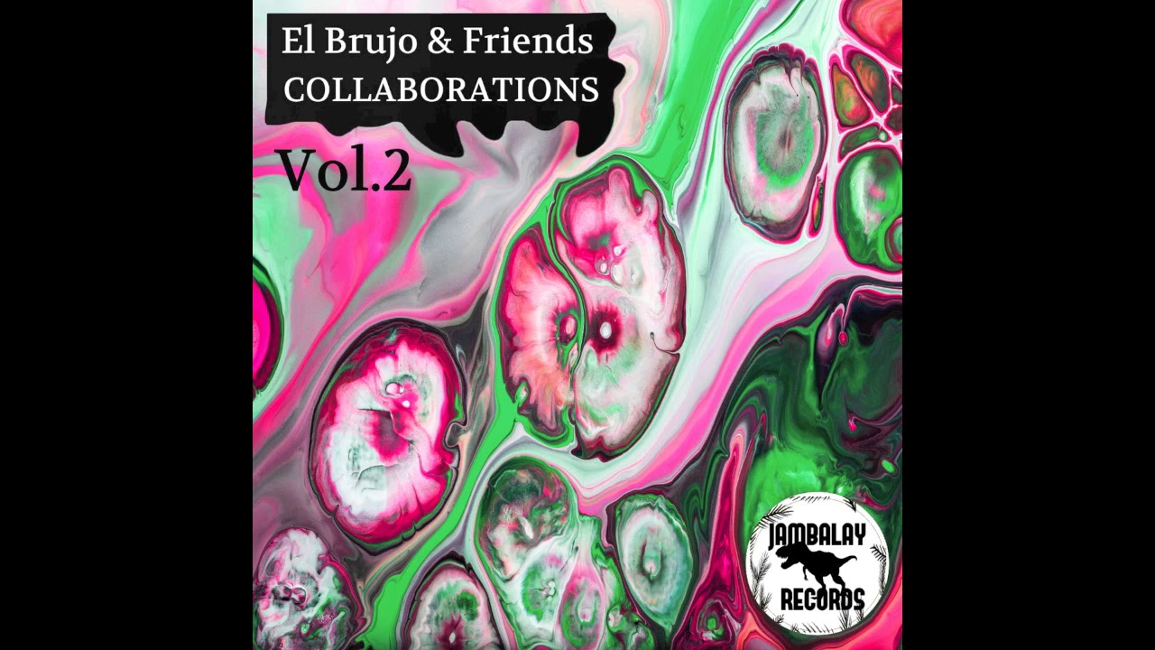 El Brujo & Friends COLLABORATIONS Vol2