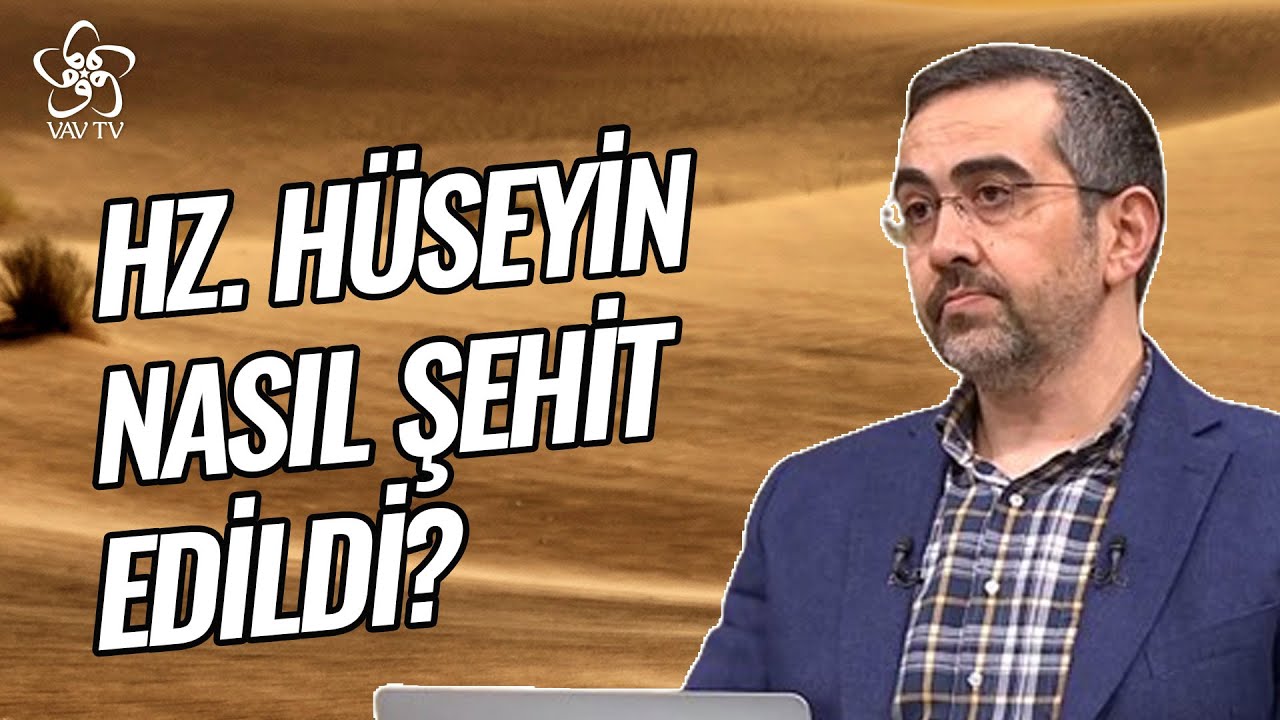 Hz. Hüseyin Kerbela'da Nasıl Şehit Edildi? | İslam Tarihi Sohbetleri Vav TV
