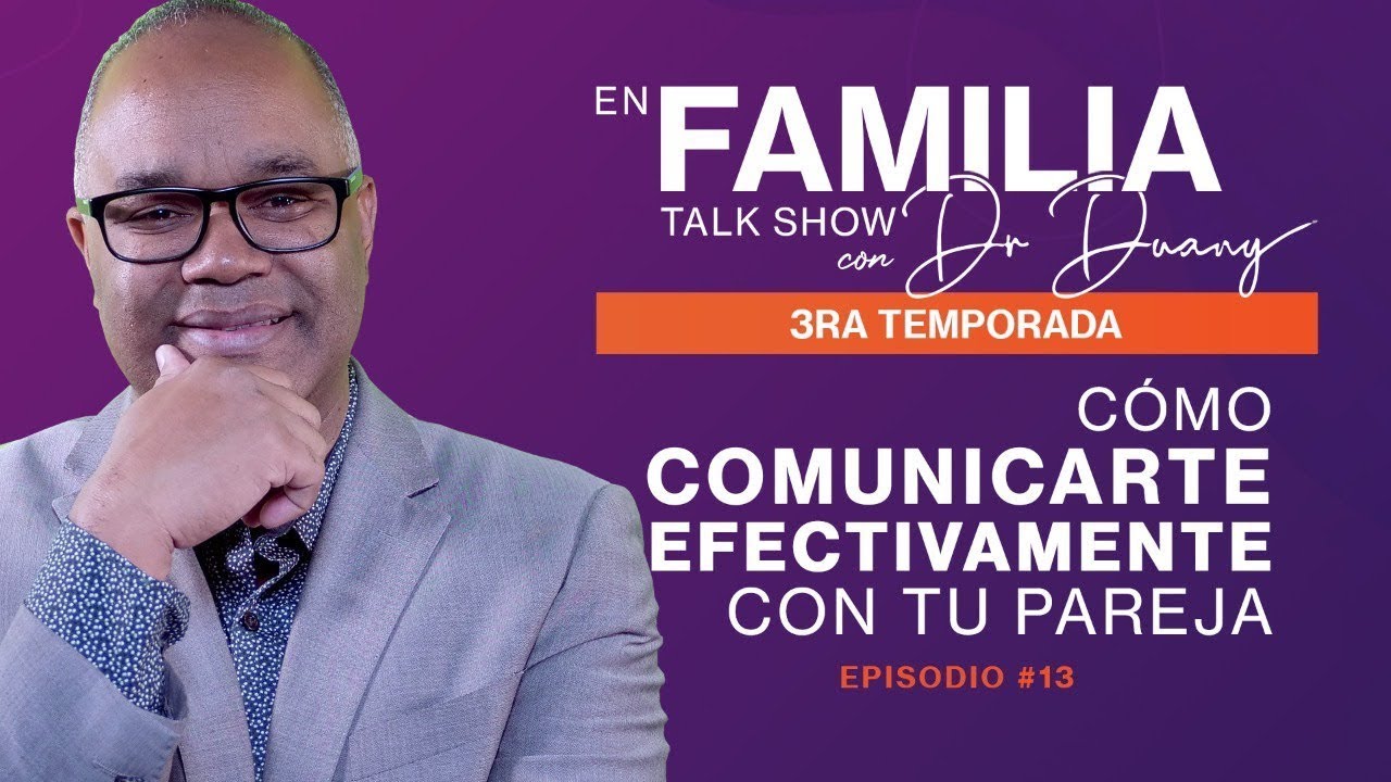 &iquest;C&oacute;mo comunicarse efectivamente con tu pareja? | Dr Duany