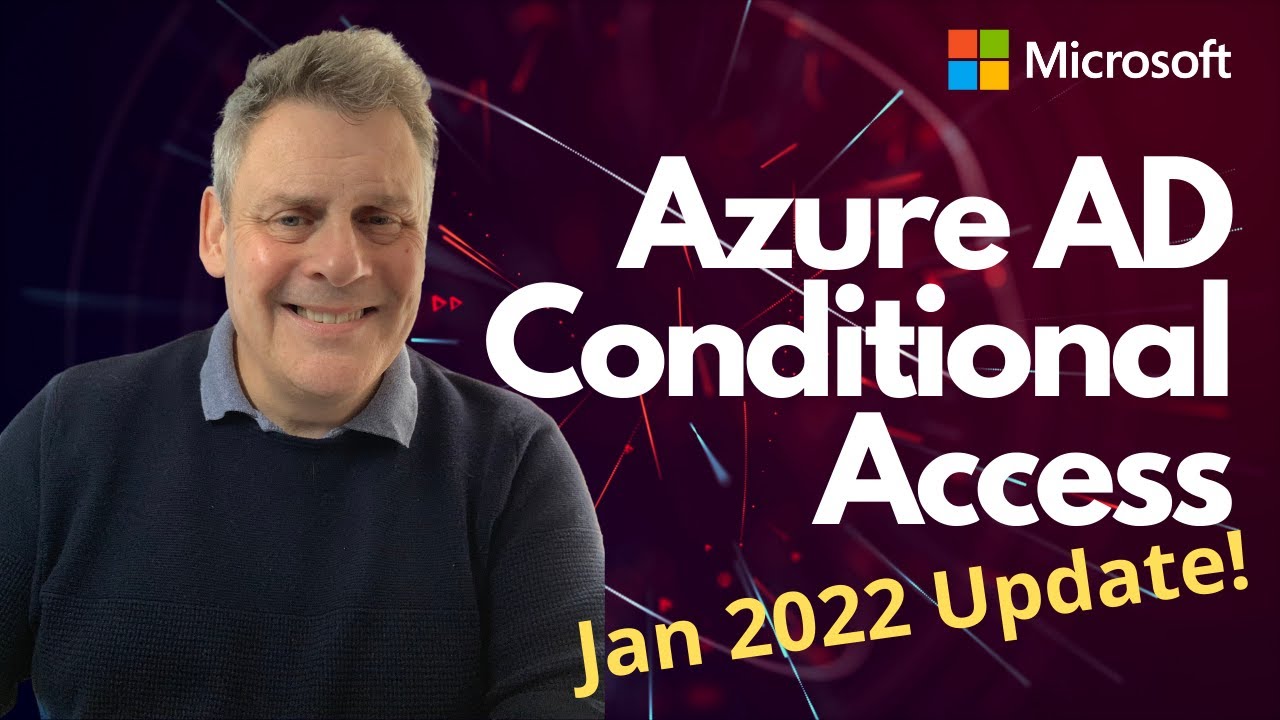 Azure AD Conditional Access (Jan 2022 Update)