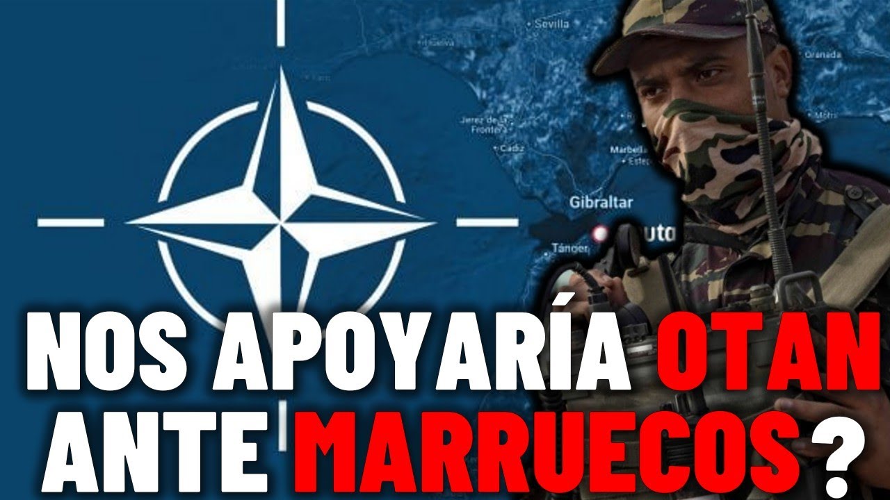 🔷 Ceuta y Melilla: &iquest;QU&Eacute; HAR&Aacute; LA OTAN si Marruecos ataca?