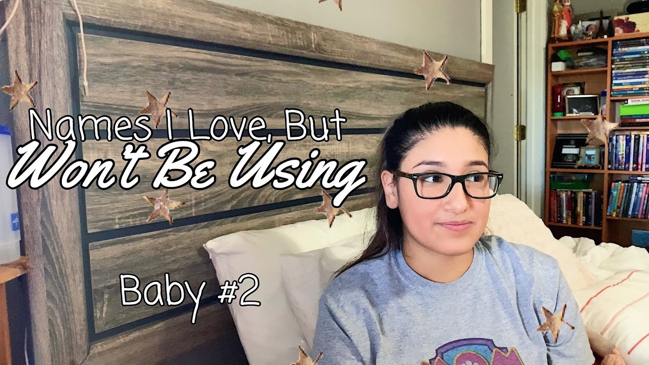BABY NAMES I LOVE BUT WON'T BE USING 2019| Additional List