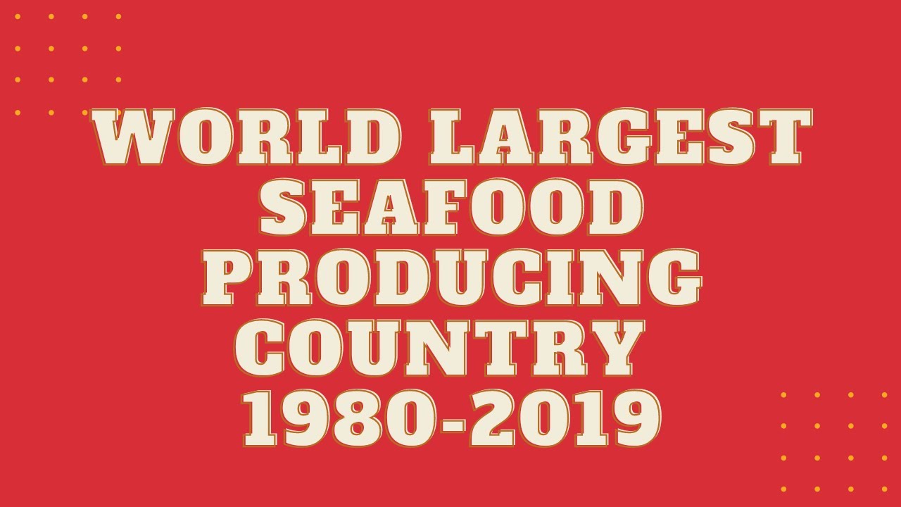 World largest seafood producing county 1980-2019