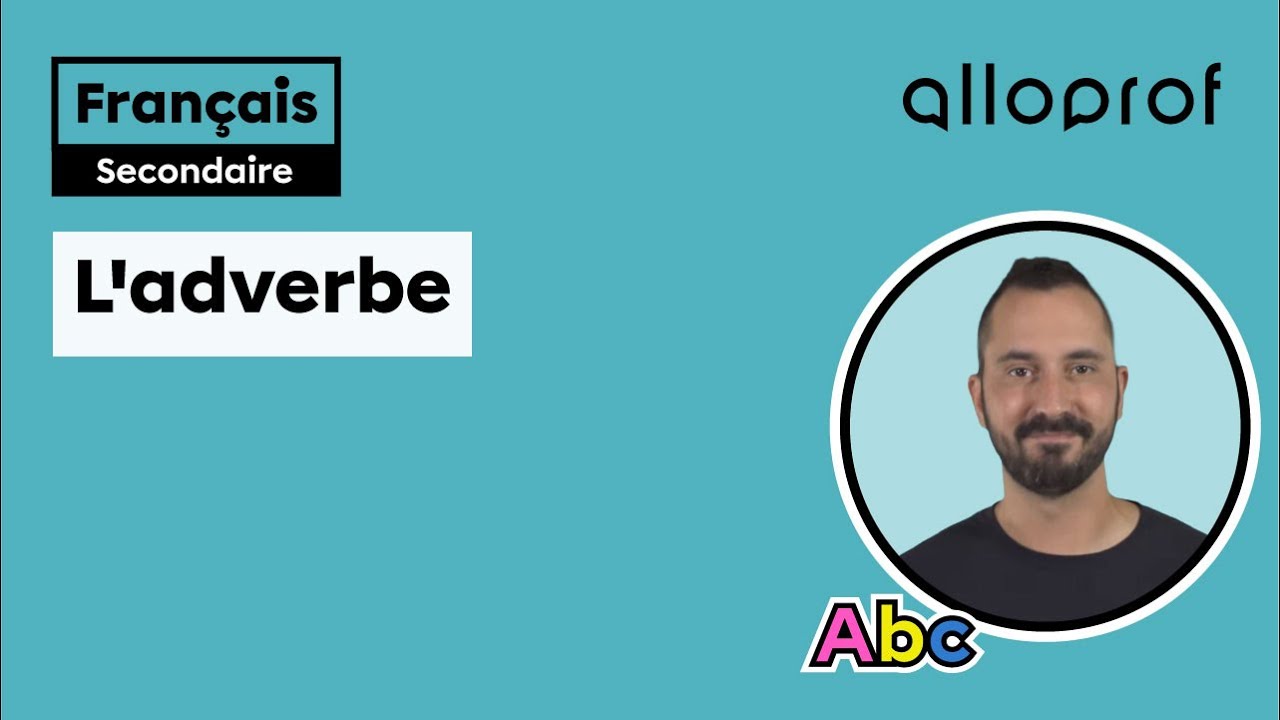 L'adverbe | Fran&ccedil;ais | Alloprof