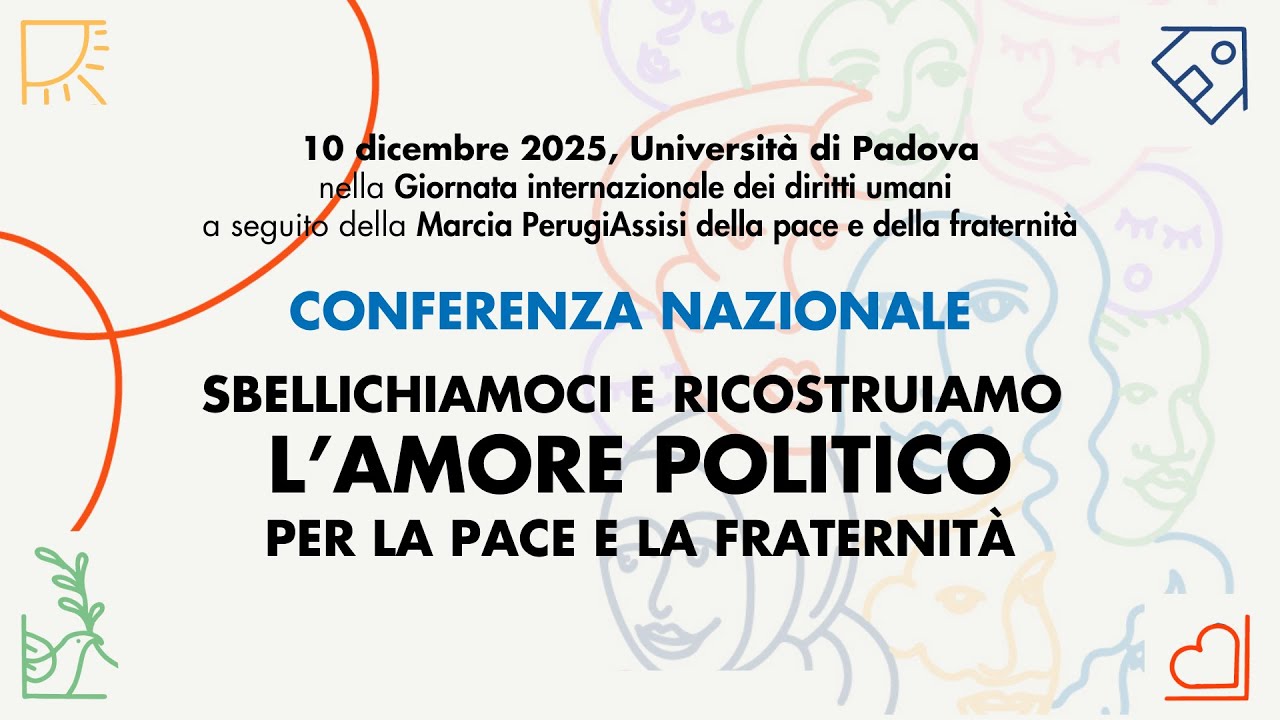 Sbellichiamoci e ricostruiamo l'amore politico per la pace e la fraternità, 10 dicembre 2025