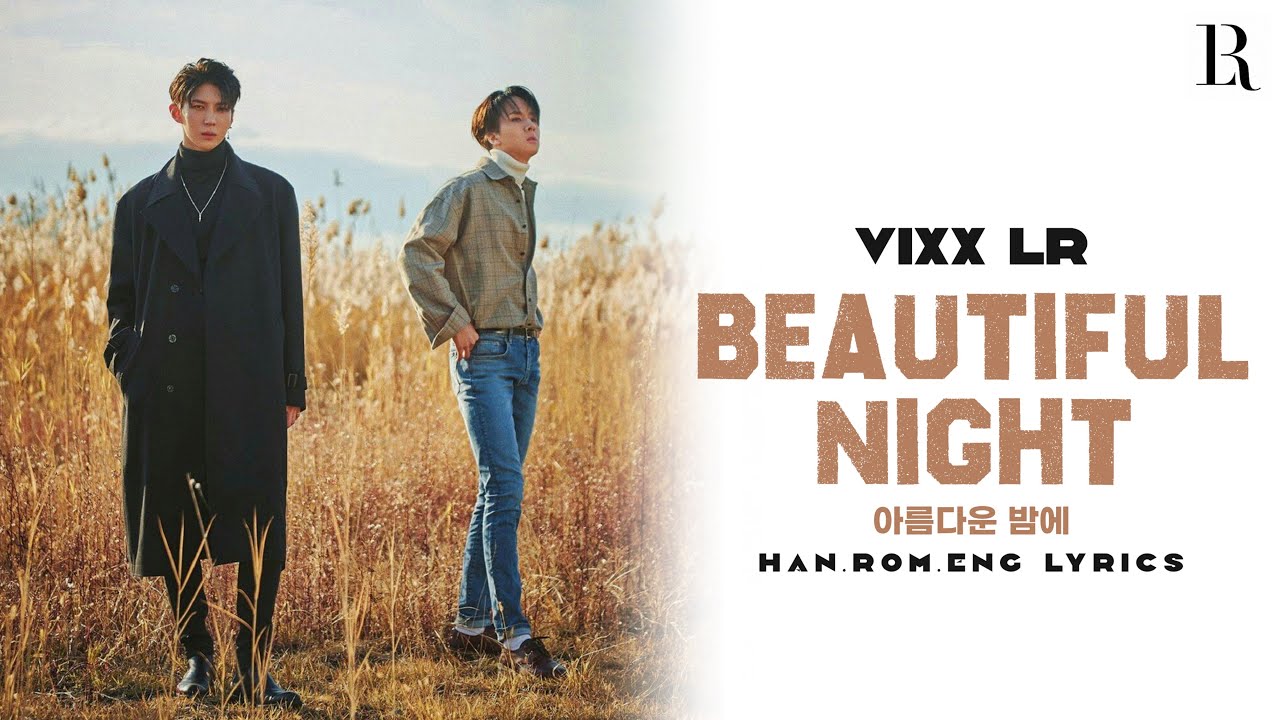 VIXX LR (빅스 LR) - BEAUTIFUL NIGHT (아름다운 밤애) || LYRICS [HAN/ROM/ENG]