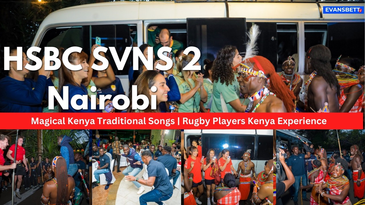 HSBC SVNS 2 Nairobi - Magical Kenya Traditional Songs | Rugby Players Kenya Experience