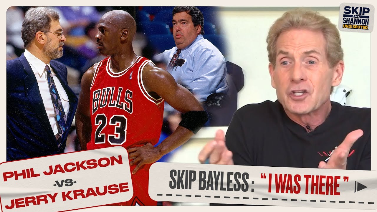 Phil Jackson vs Jerry Krause: Skip Bayless On Feud that Broke Up 