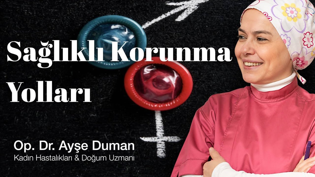 Sağlıklı Korunma Yolları Nelerdir ? Neler Yapılmalı ? Size En Uygun Korunma Yolu Hangisi ?