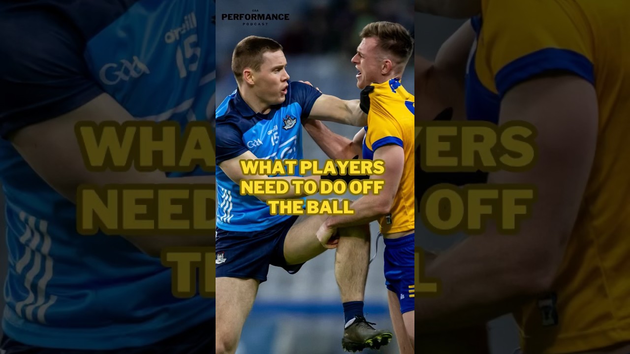 WHAT GAA PLAYERS NEED TO DO OFF THE BALL? #GAA #DUBLINGAA