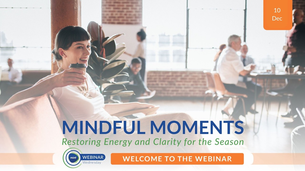Mindful Moments: Restoring Energy & Clarity for the Season | Webinar Wednesday