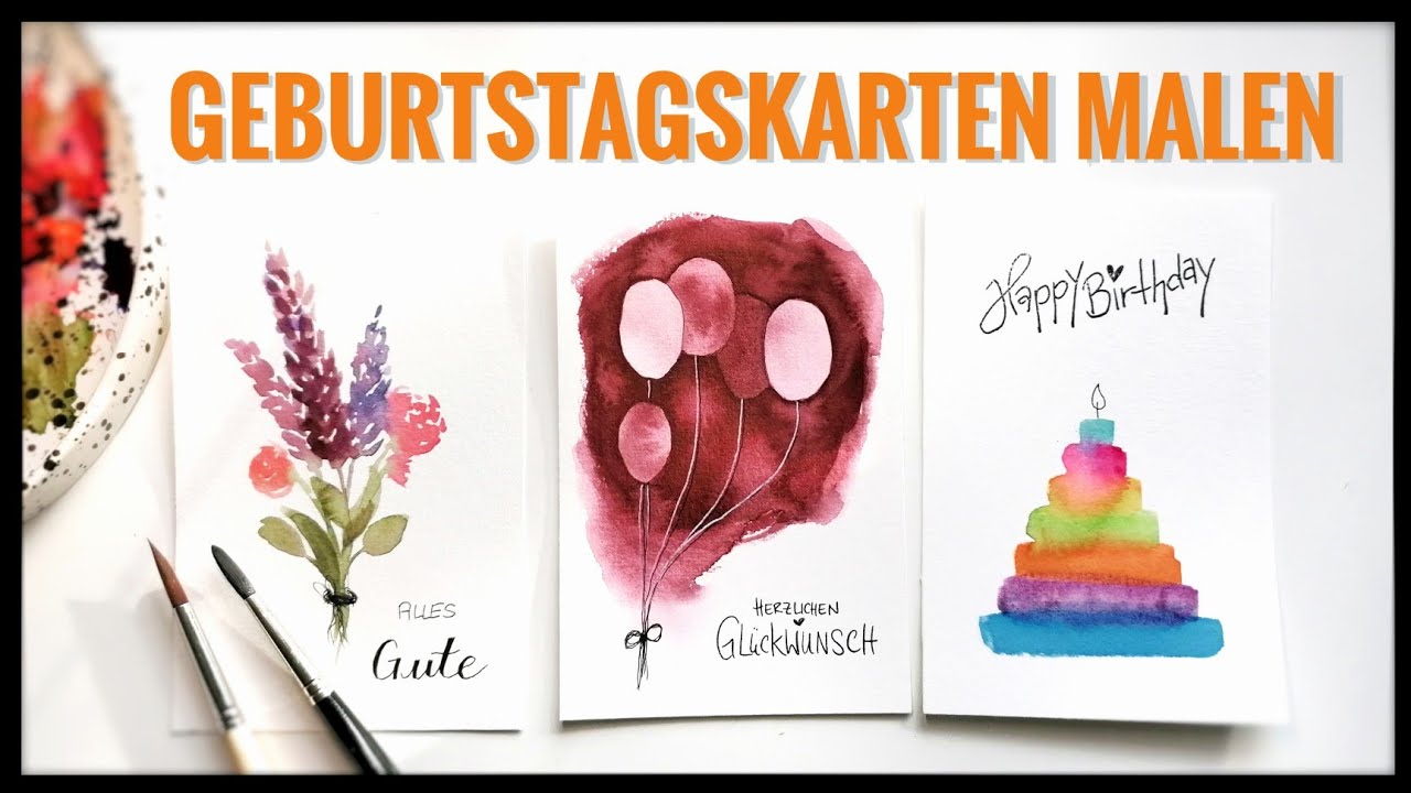 KARTEN SELBER MALEN DIY - 3 einfache Geburtstagskarten malen für Anfänger - Mit Aquarell malen
