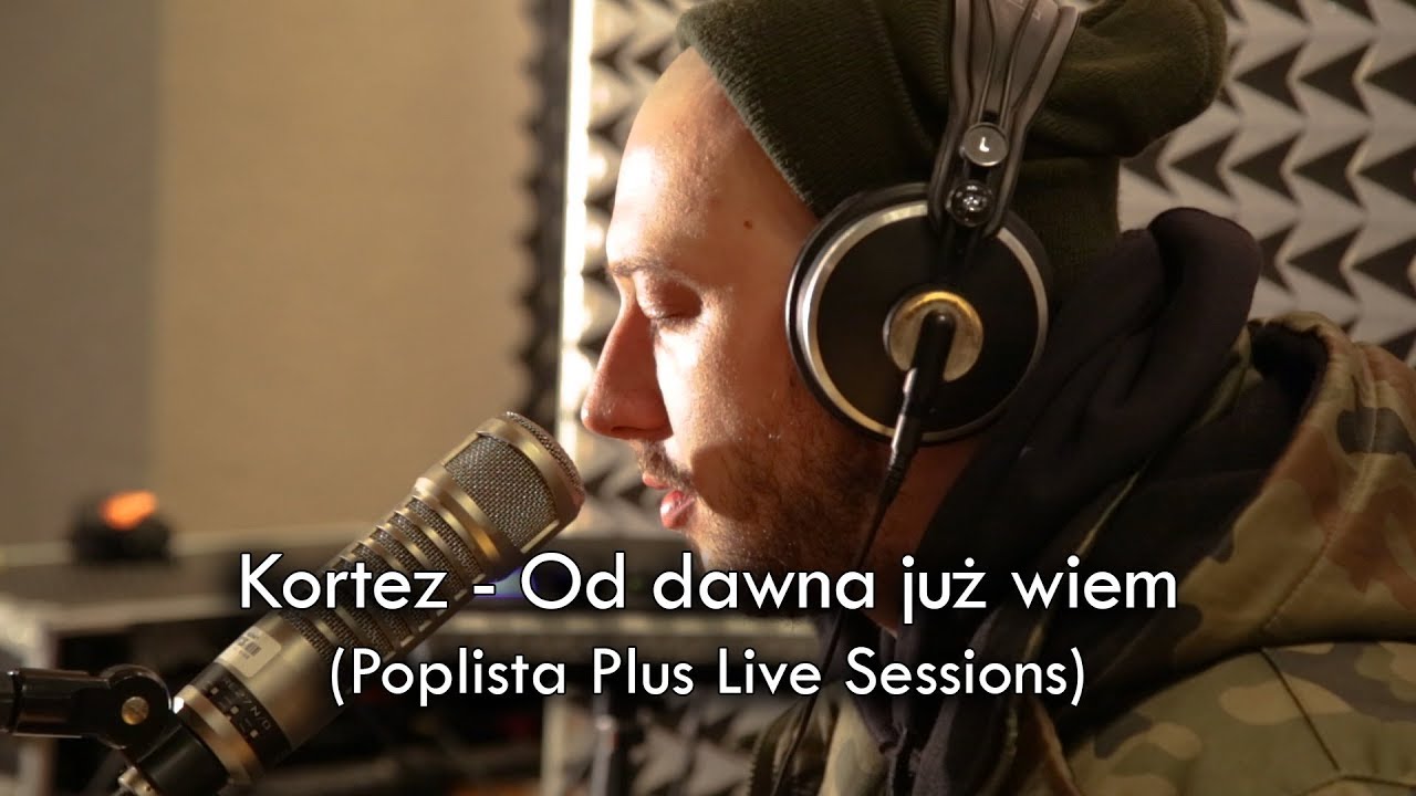 Kortez - Od dawna już wiem (Poplista Plus Live Sessions)
