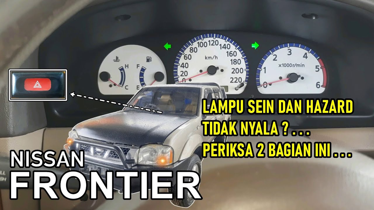 Cek Lampu Sein dan Hazard/ Nissan Frontier