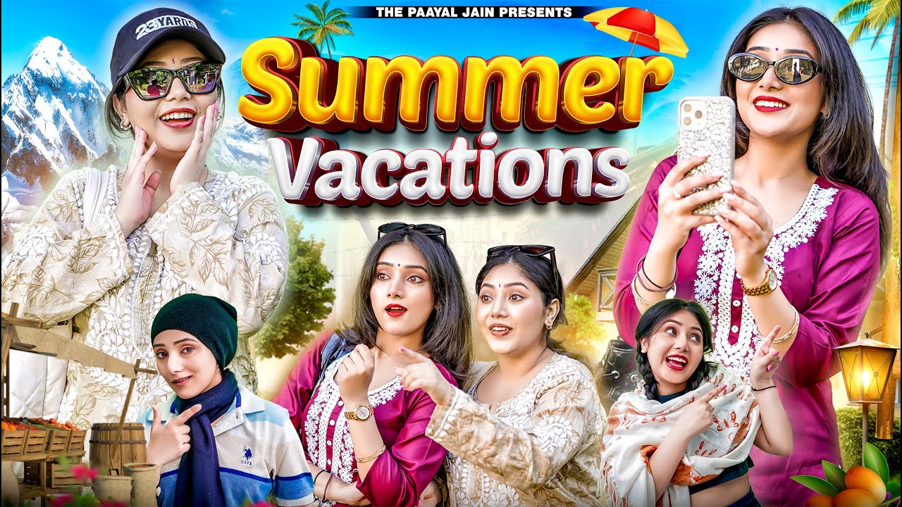 Summer Vacations | Ft. Tena Jaiin | The Paayal Jain