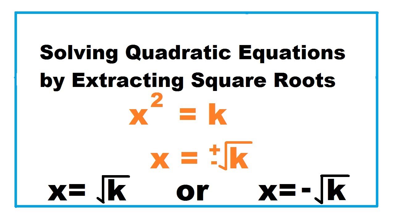 Solving Quadratic Equations by Extracting Square Roots