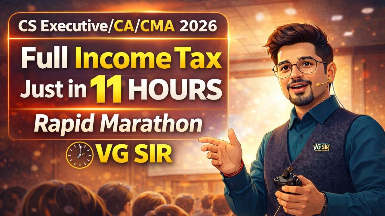 Full Income Tax - Just in 11 HOURS🚨 | Bullet MARATHON🎯 May/June/Sep/Dec 2026📚 | VG Sir | #vgstudyhub