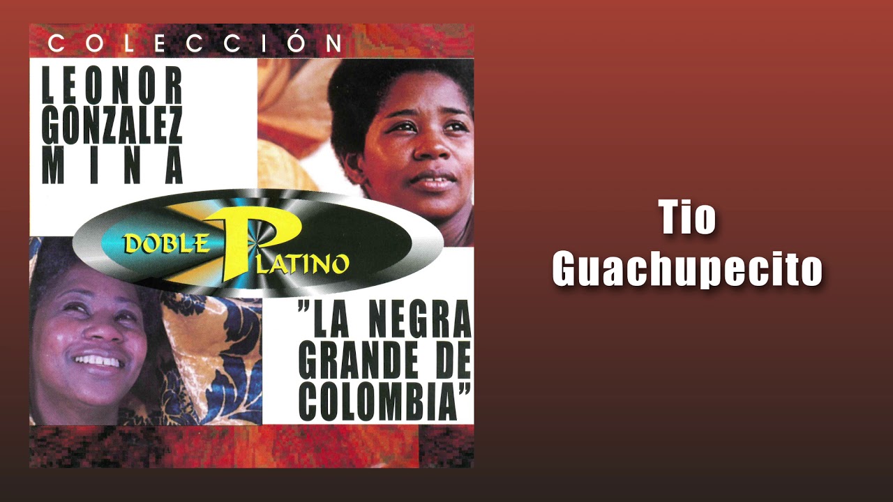 Tio Guachupecito - Leonor Gonzalez Mina 