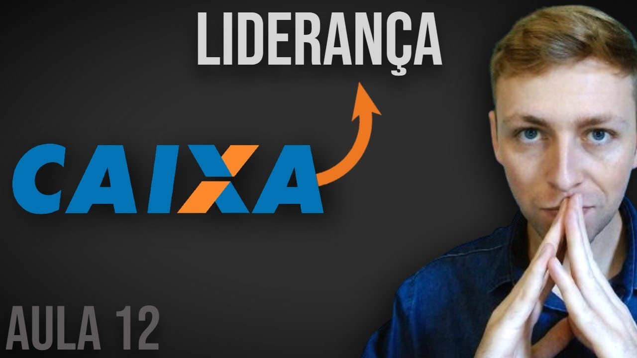 Aula 12 - Liderança/ Autoliderança/ Liderança de Equipes - Curso Caixa Econômica (CEF)
