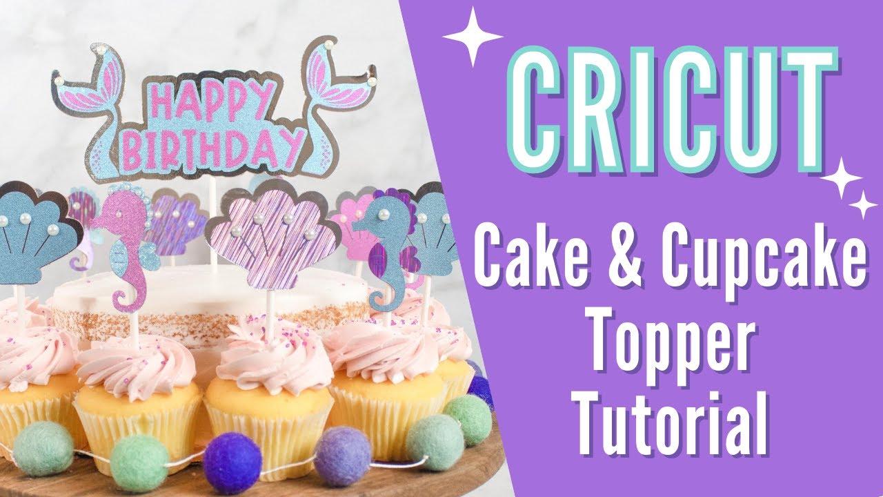 Easy Mermaid Cricut Cake Topper & Cupcake Topper Tutorial