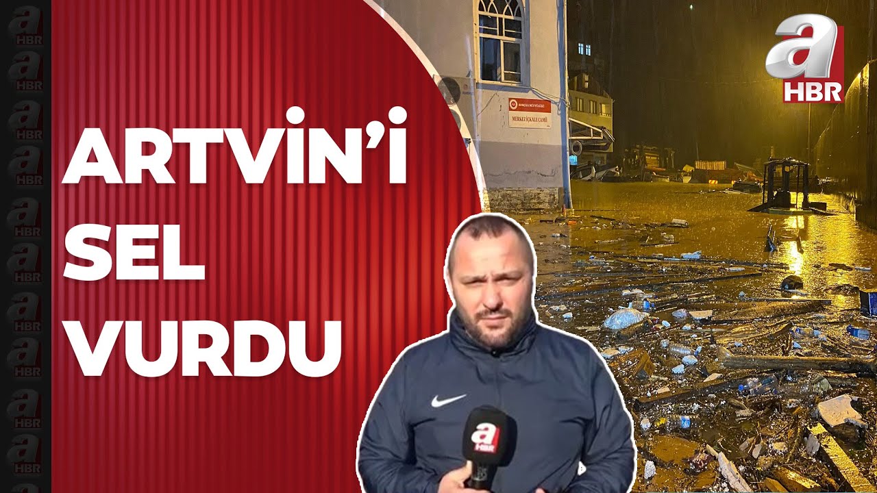 Artvin'i sel vurdu! A Haber olay yerinde | A Haber