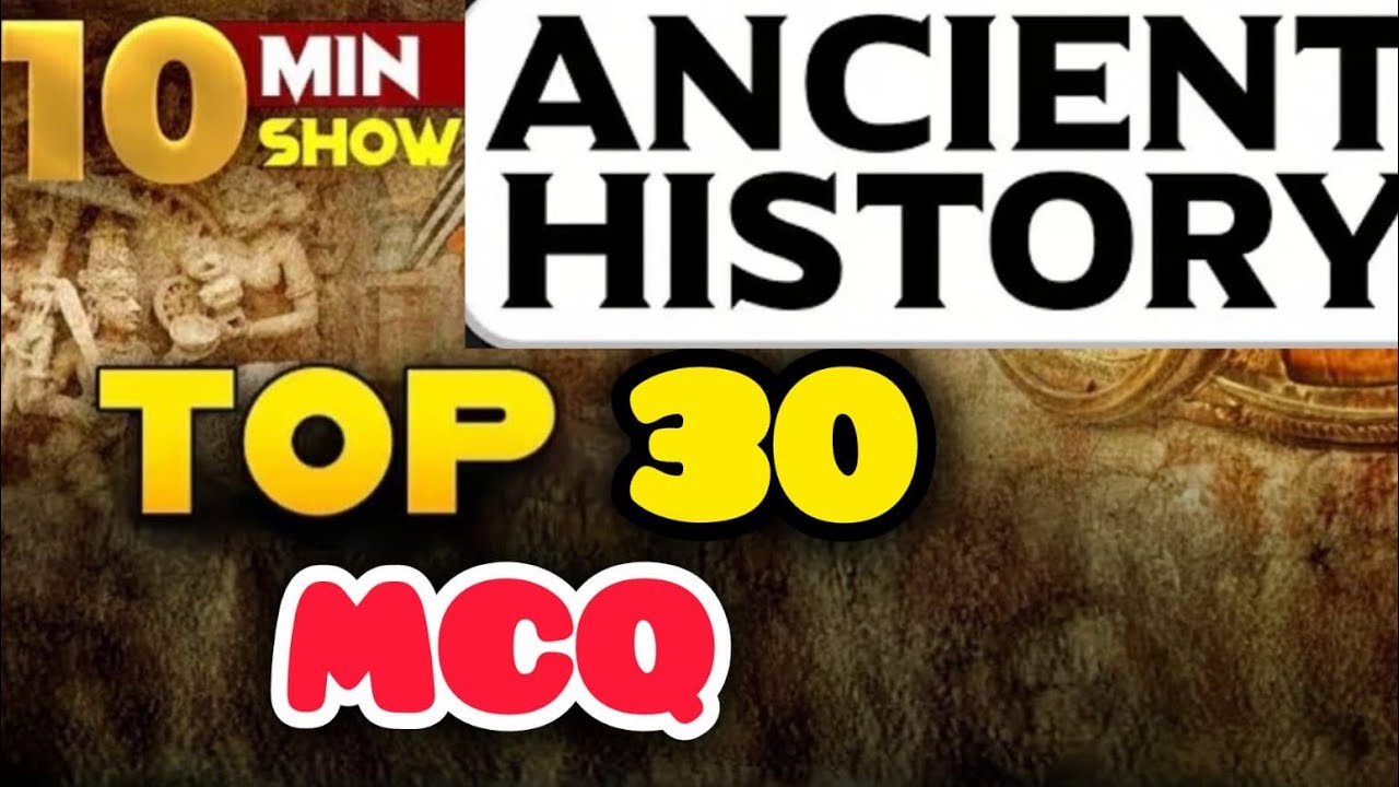 Top 30 ancient history Mcq | 10 minute show | important for all govt Exams 