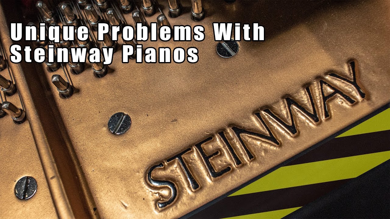 Unique Problems with Steinway Pianos: What You Should Know