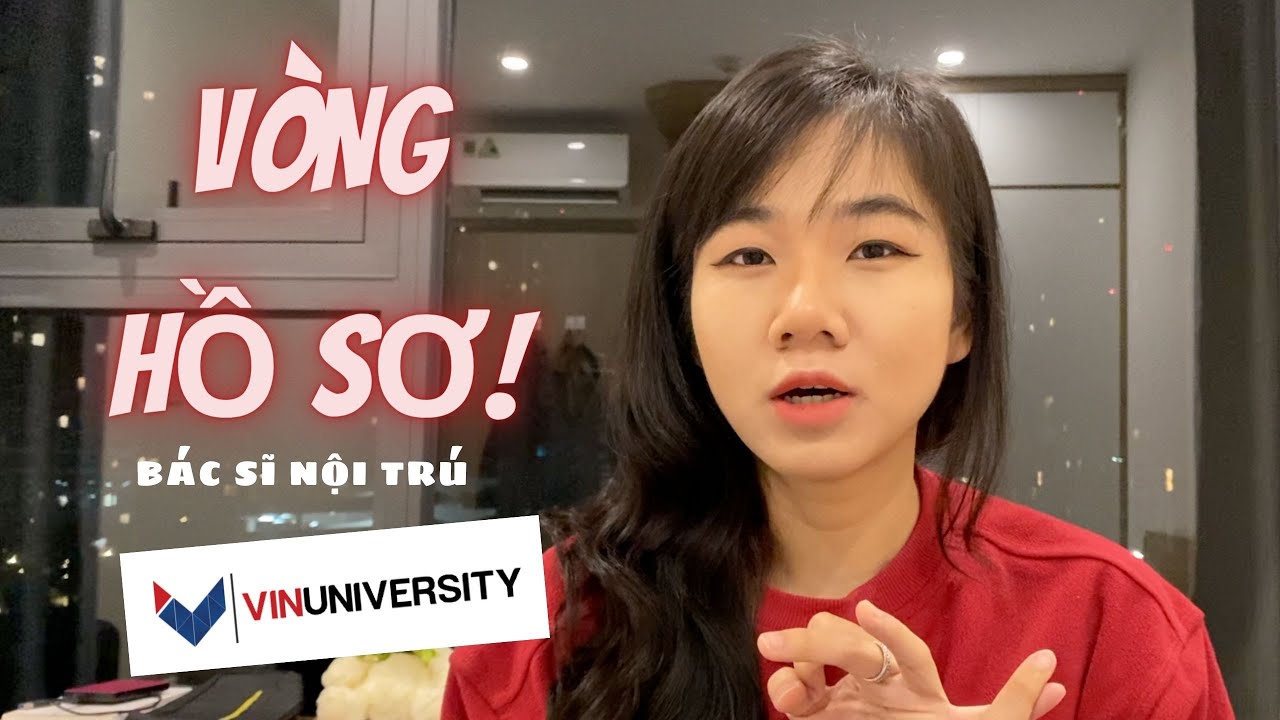 [PART 1] TẤT TẦN TẬT về VÒNG HỒ SƠ kỳ thi BÁC SĨ NỘI TRÚ VINUNI