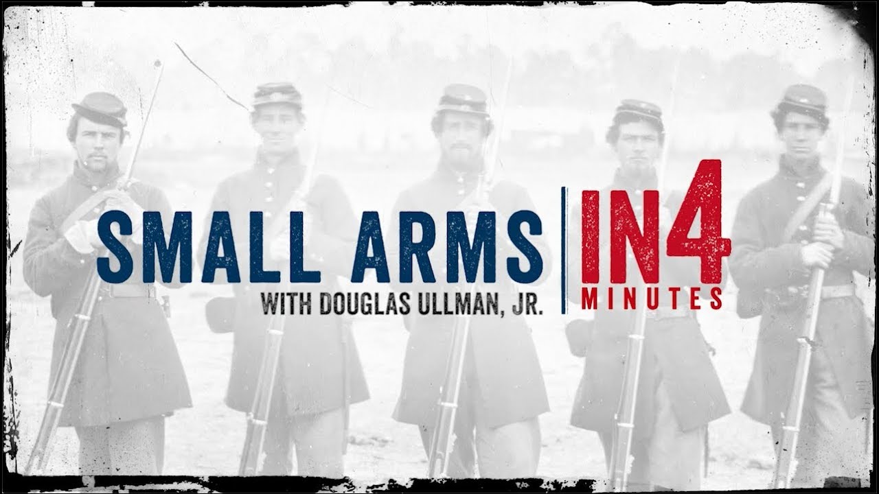 Firearms Used During the Civil War: The Civil War in Four Minutes