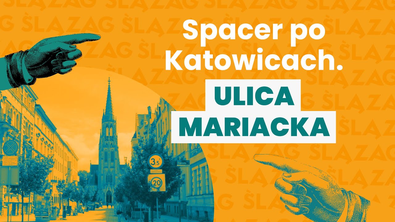 Spacer ulicą Mariacką w Katowicach. Historia, architektura i puls miasta