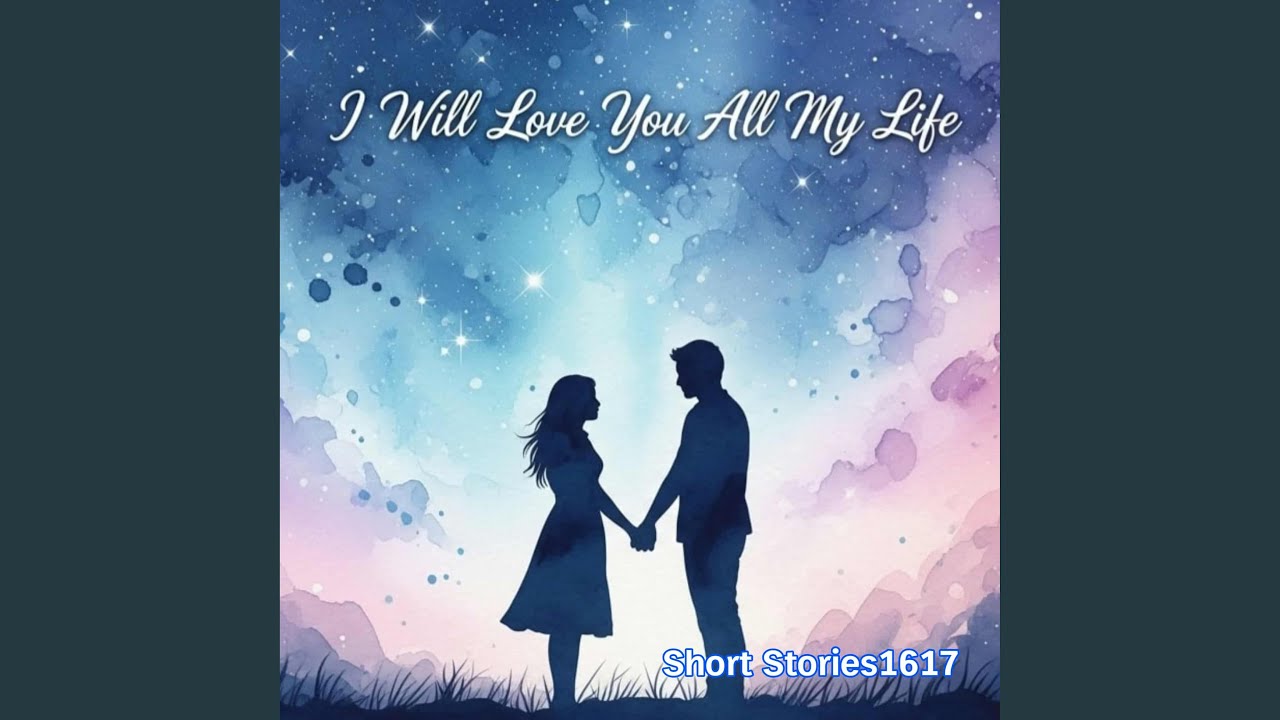 I WILL LOVE YOU ALL MY LIFE