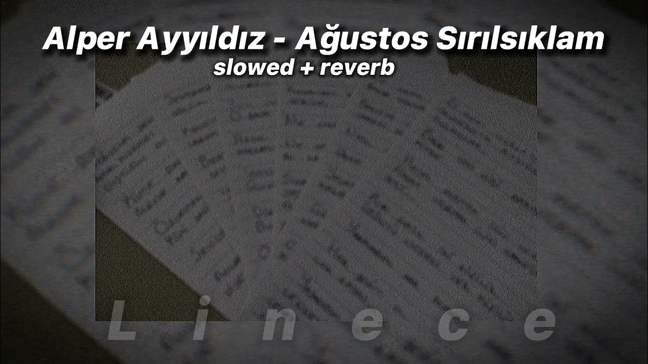 Alper ayyıldız- ağustos sırılsıklam || slowed + reverb