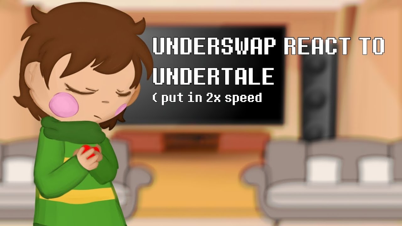 2x speed || Underswap react to Undertale (No part 2)