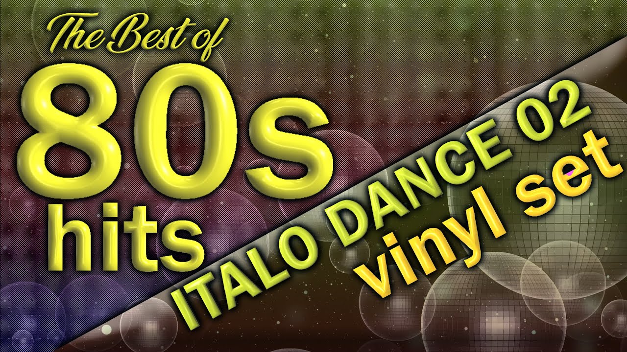 ITALO DANCE 02 The Best Of 80s HITS ( all vinyl set )
