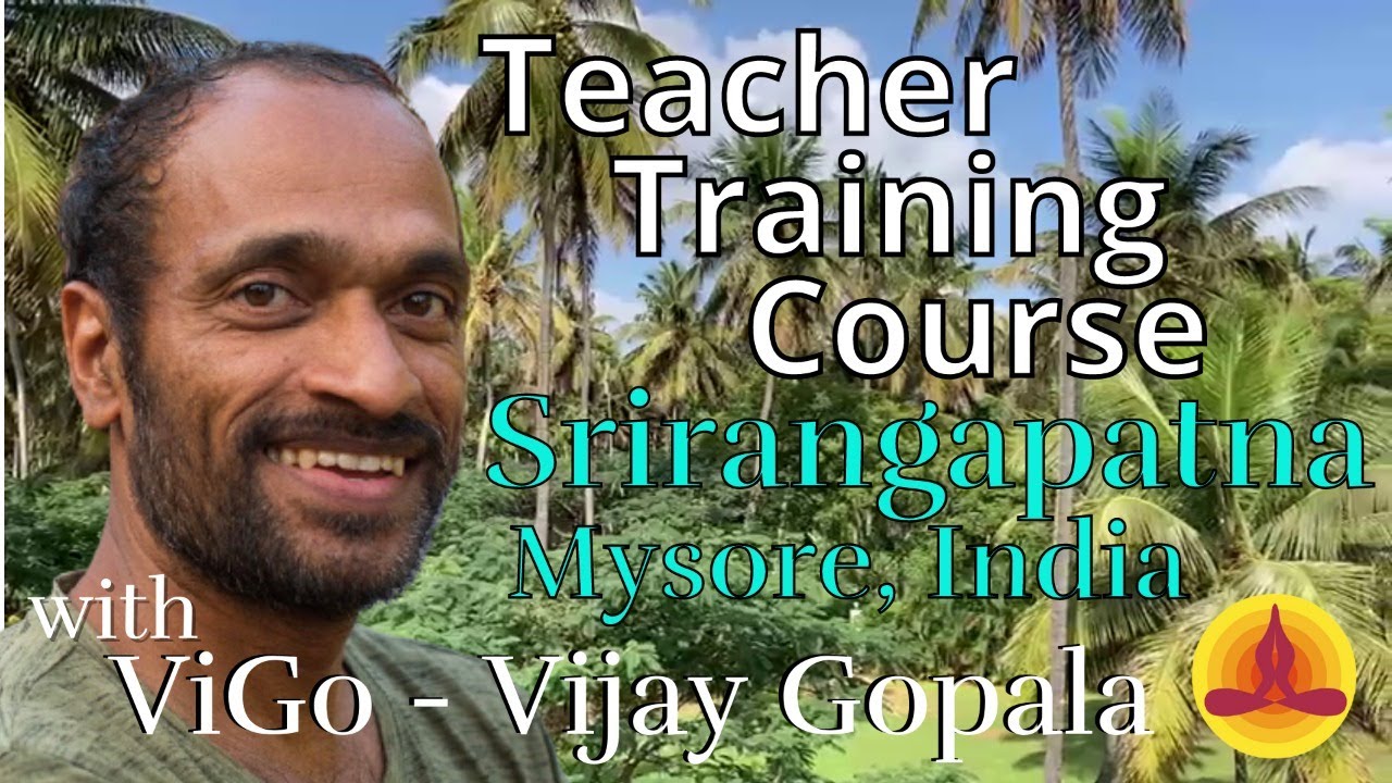 Unique 200 hours Teacher Training Course with ViGo (Vijay Gopala) | Explore your true Self