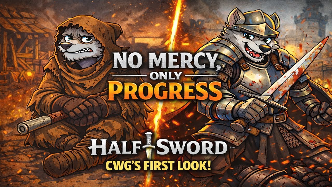 No Mercy, Only Progress - Half Sword Demo CWG's First Look