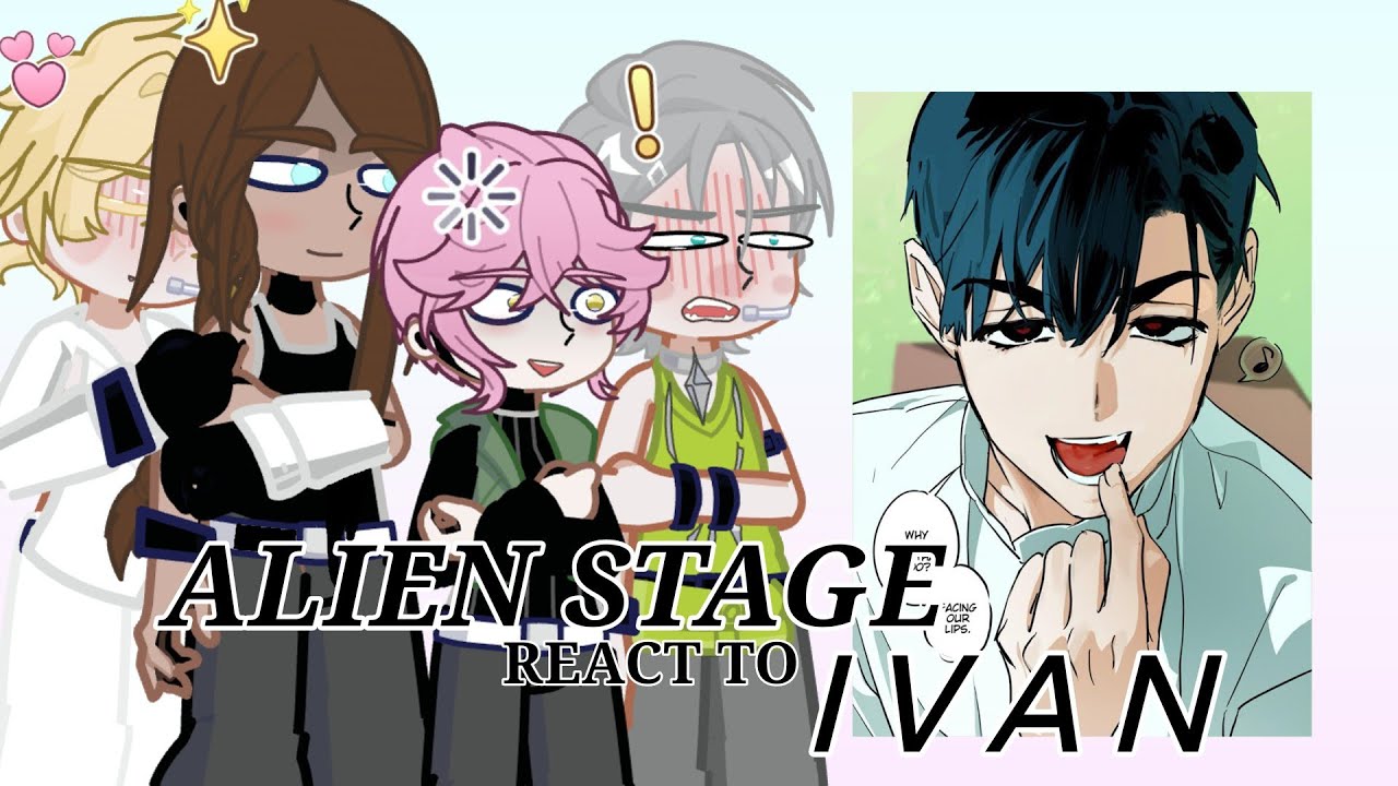 Alien Stage React To IVAN//PUT SPEED ON 2X//