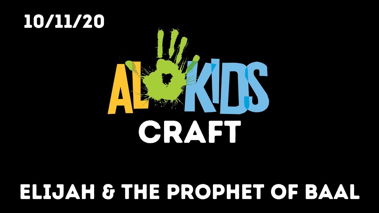 AL Kids Craft - Elijah & the Prophet of Baal (10/11/20)